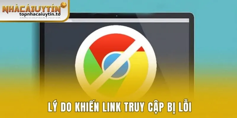 Lý do khiến link truy cập nhà cái bị lỗi