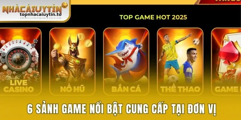 6 sảnh game nổi bật cung cấp tại đơn vị