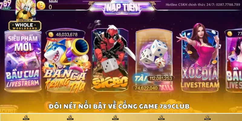 Đôi nét nổi bật về cổng game 789Club