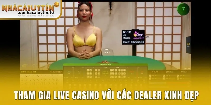 Cược Live casino hấp dẫn cùng các dealer xinh đẹp