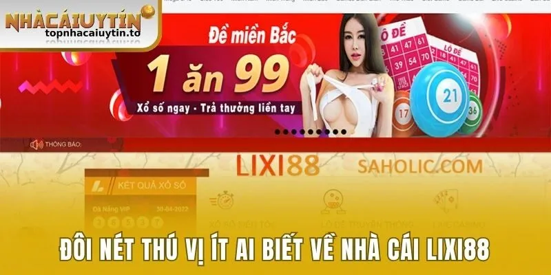 Đôi nét thú vị ít ai biết về nhà cái Lixi88