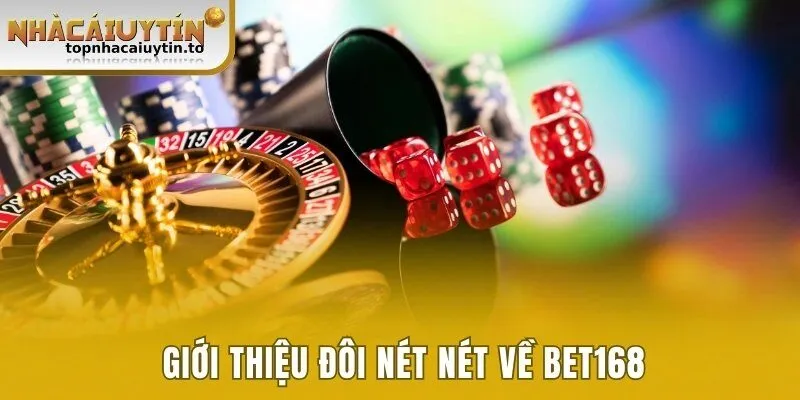 Giới thiệu đôi nét nét về Bet168