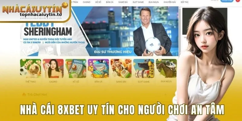 Nhà cái 8xbet uy tín cho người chơi an tâm 