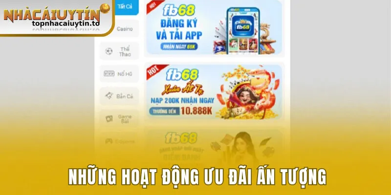Những hoạt động ưu đãi ấn tượng tại nền tảng