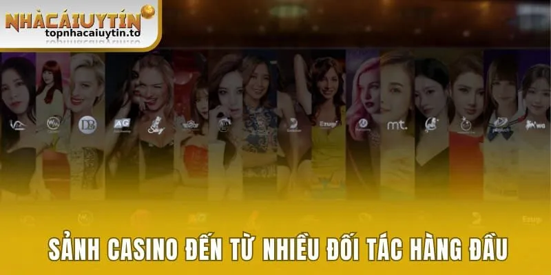 Sảnh casino online đến từ nhiều đối tác hàng đầu
