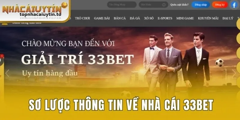 Sơ lược thông tin về nhà cái 33bet