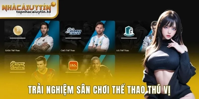 Trải nghiệm sân chơi thể thao thú vị