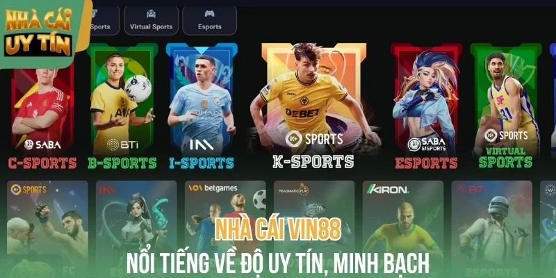 Nhà cái Vin88 nổi tiếng về độ uy tín, minh bạch trong lĩnh vực cá cược trực tuyến