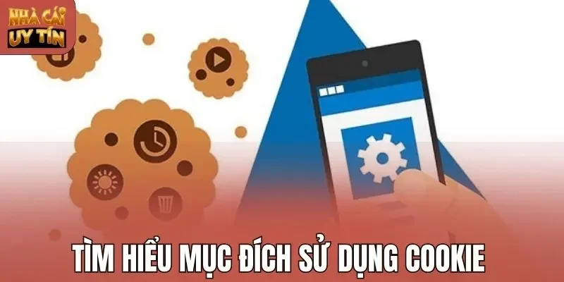 Tìm hiểu mục đích sử dụng cookie
