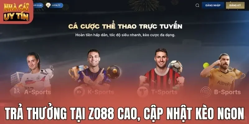 Trả thưởng tại Zo88 cao, cập nhật kèo ngon